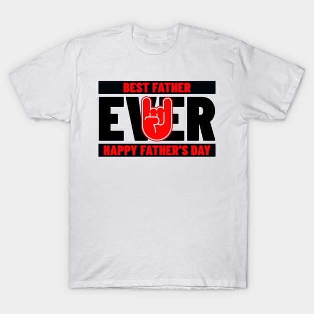 Best Father Ever Happy Father's Day T-Shirt by eliteshirtsandmore